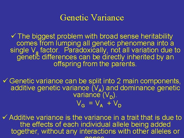Genetic Variance ü The biggest problem with broad sense heritability comes from lumping all Genetic Variance ü The biggest problem with broad sense heritability comes from lumping all