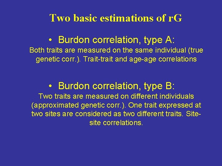 Two basic estimations of r. G • Burdon correlation, type A: Both traits are Two basic estimations of r. G • Burdon correlation, type A: Both traits are