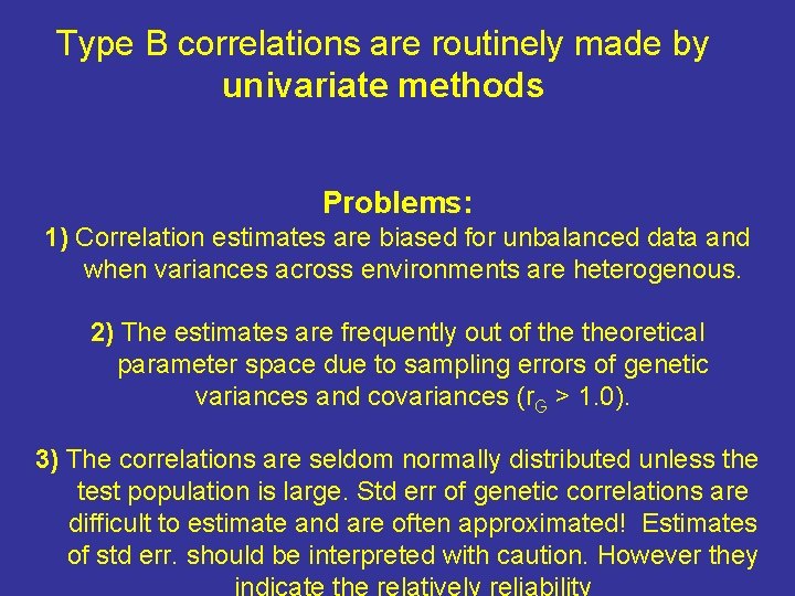 Type B correlations are routinely made by univariate methods Problems: 1) Correlation estimates are Type B correlations are routinely made by univariate methods Problems: 1) Correlation estimates are