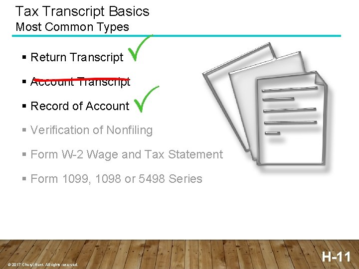 Tax Transcript Basics Most Common Types § Return Transcript § Account Transcript § Record