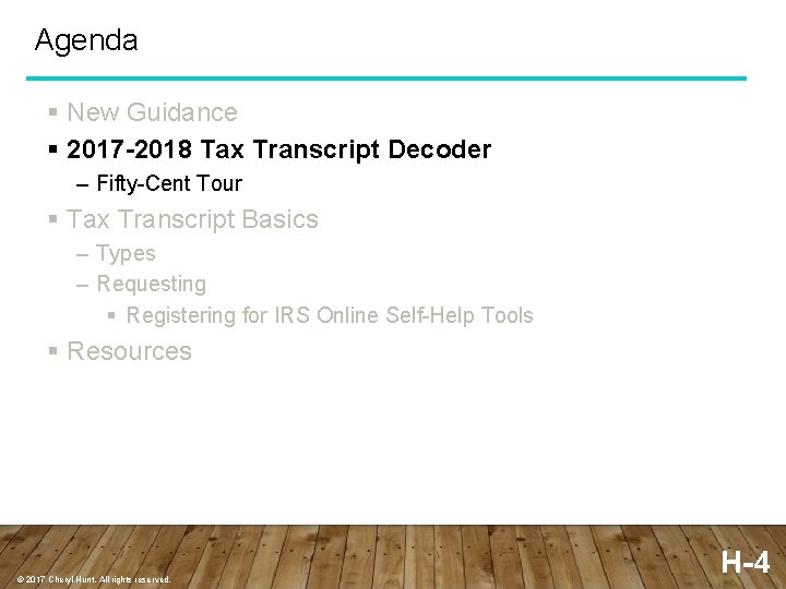 Agenda § New Guidance § 2017 -2018 Tax Transcript Decoder – Fifty-Cent Tour §