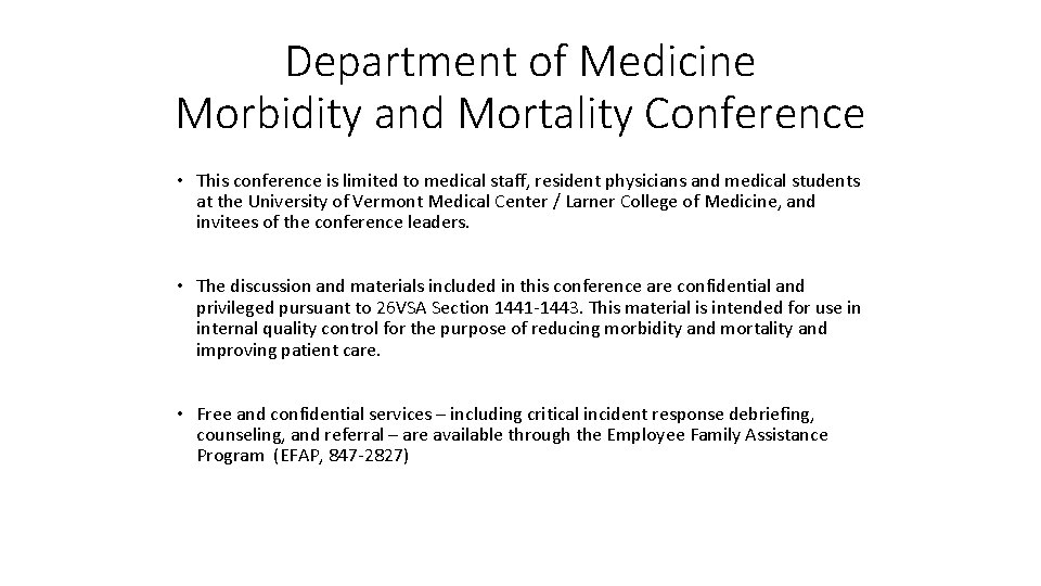 Department of Medicine Morbidity and Mortality Conference • This conference is limited to medical