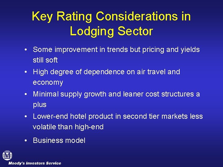 Key Rating Considerations in Lodging Sector • Some improvement in trends but pricing and