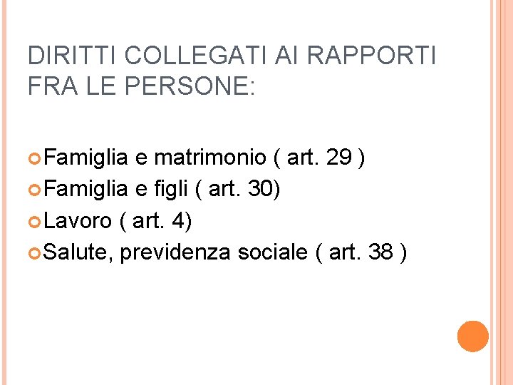 DIRITTI COLLEGATI AI RAPPORTI FRA LE PERSONE: Famiglia e matrimonio ( art. 29 )