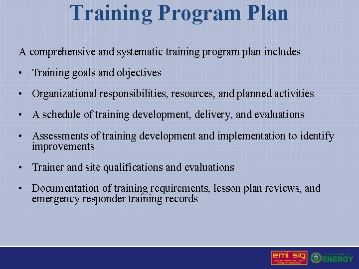 Training Program Plan A comprehensive and systematic training program plan includes • Training goals