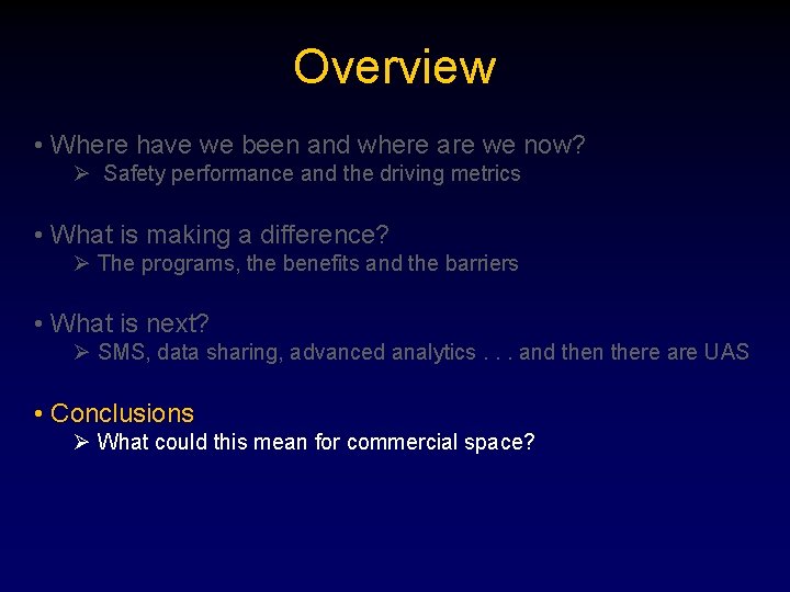 Overview • Where have we been and where are we now? Ø Safety performance