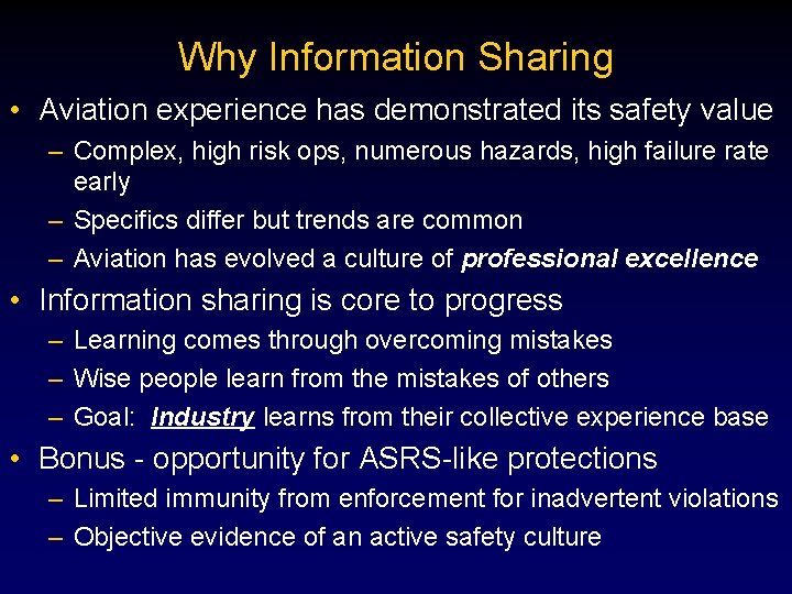 Why Information Sharing • Aviation experience has demonstrated its safety value – Complex, high