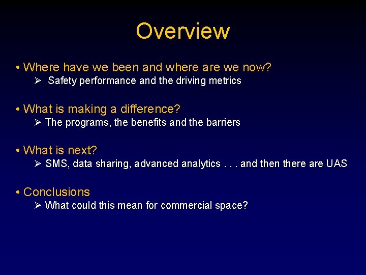Overview • Where have we been and where are we now? Ø Safety performance