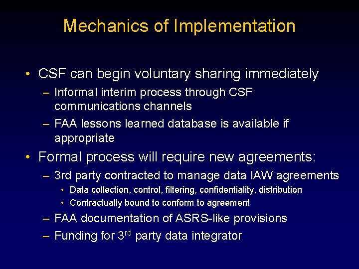 Mechanics of Implementation • CSF can begin voluntary sharing immediately – Informal interim process