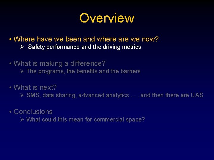 Overview • Where have we been and where are we now? Ø Safety performance