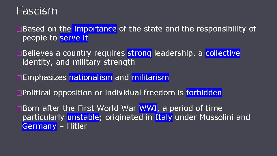 Fascism �Based on the importance of the state and the responsibility of people to