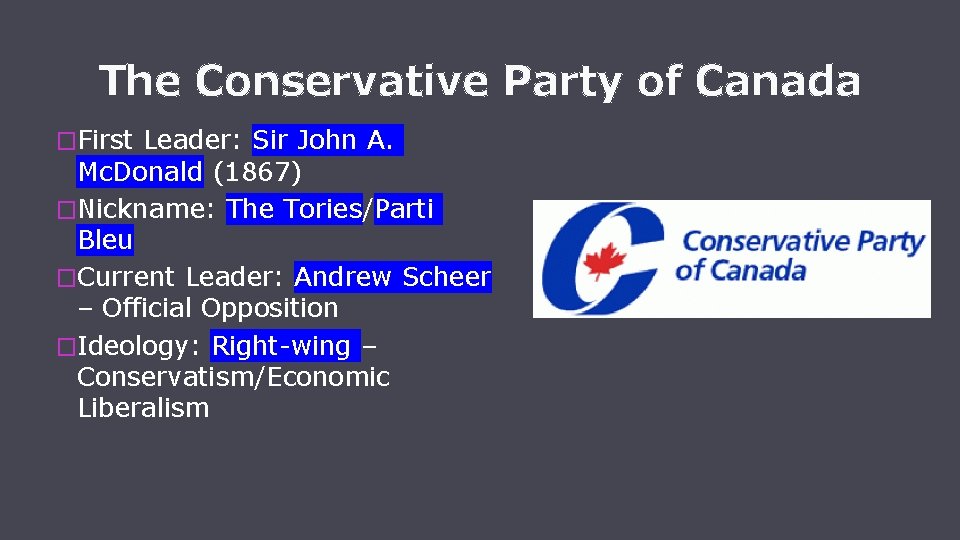 The Conservative Party of Canada �First Leader: Sir John A. Mc. Donald (1867) �Nickname: