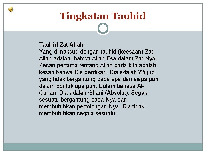 Tingkatan Tauhid Zat Allah Yang dimaksud dengan tauhid (keesaan) Zat Allah adalah, bahwa Allah Tingkatan Tauhid Zat Allah Yang dimaksud dengan tauhid (keesaan) Zat Allah adalah, bahwa Allah