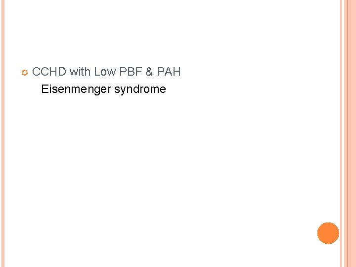  CCHD with Low PBF & PAH Eisenmenger syndrome 