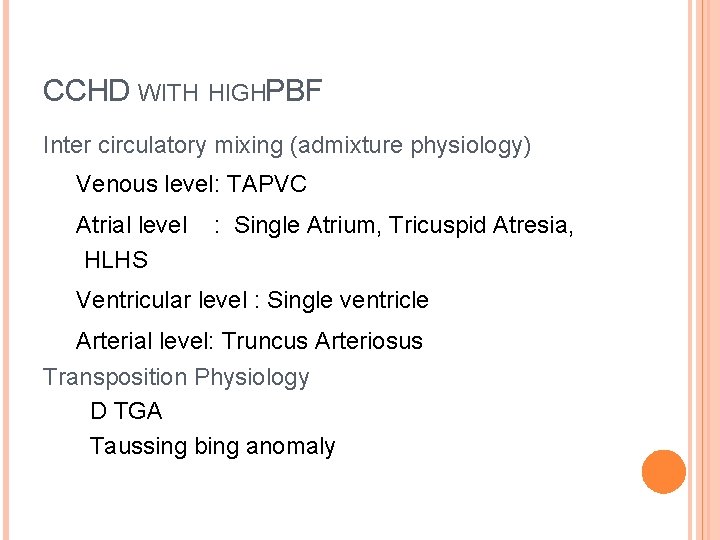 CCHD WITH HIGHPBF Inter circulatory mixing (admixture physiology) Venous level: TAPVC Atrial level HLHS