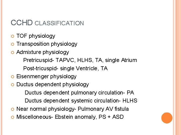 CCHD CLASSIFICATION TOF physiology Transposition physiology Admixture physiology Pretricuspid- TAPVC, HLHS, TA, single Atrium