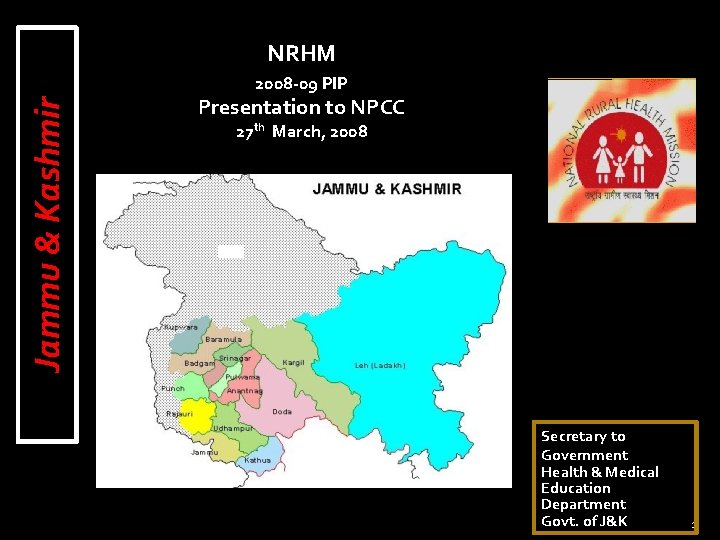NRHM Jammu & Kashmir 2008 -09 PIP Presentation to NPCC 27 th March, 2008