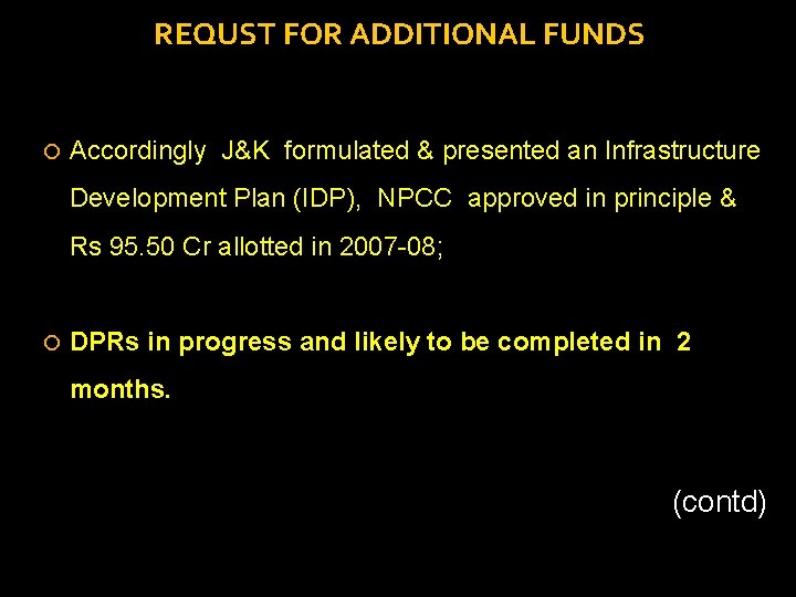REQUST FOR ADDITIONAL FUNDS Accordingly J&K formulated & presented an Infrastructure Development Plan (IDP),