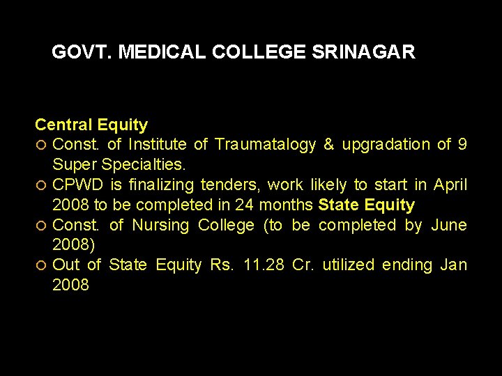 GOVT. MEDICAL COLLEGE SRINAGAR Central Equity Const. of Institute of Traumatalogy & upgradation of