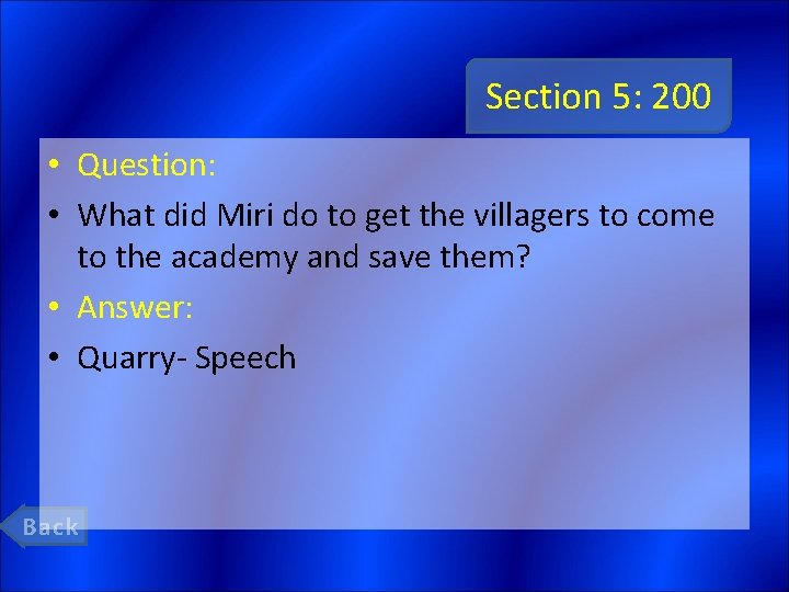 Section 5: 200 • Question: • What did Miri do to get the villagers