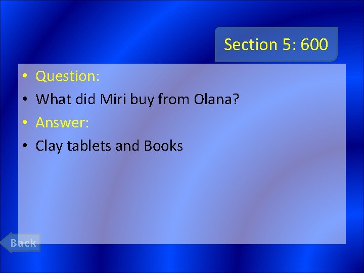 Section 5: 600 • • Question: What did Miri buy from Olana? Answer: Clay