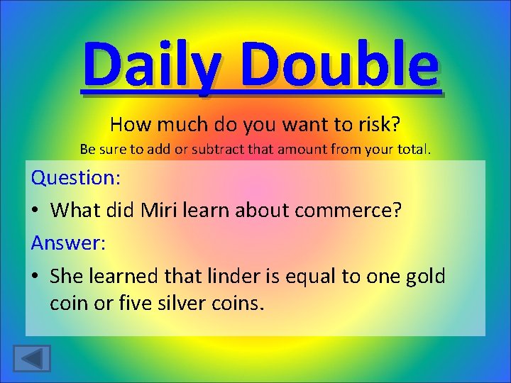 Daily Double How much do you want to risk? Be sure to add or