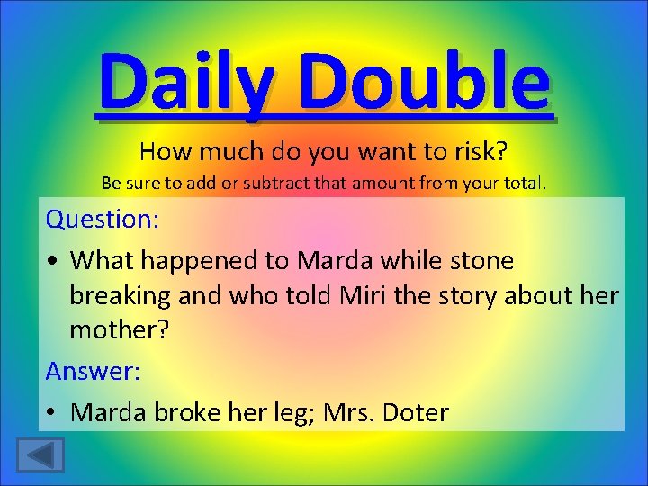 Daily Double How much do you want to risk? Be sure to add or