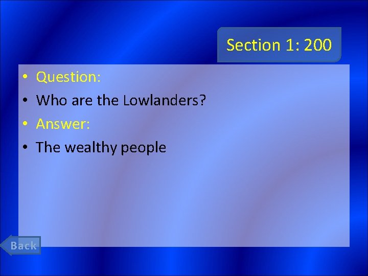 Section 1: 200 • • Question: Who are the Lowlanders? Answer: The wealthy people