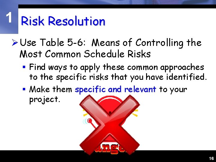 1 Risk Resolution Ø Use Table 5 -6: Means of Controlling the Most Common