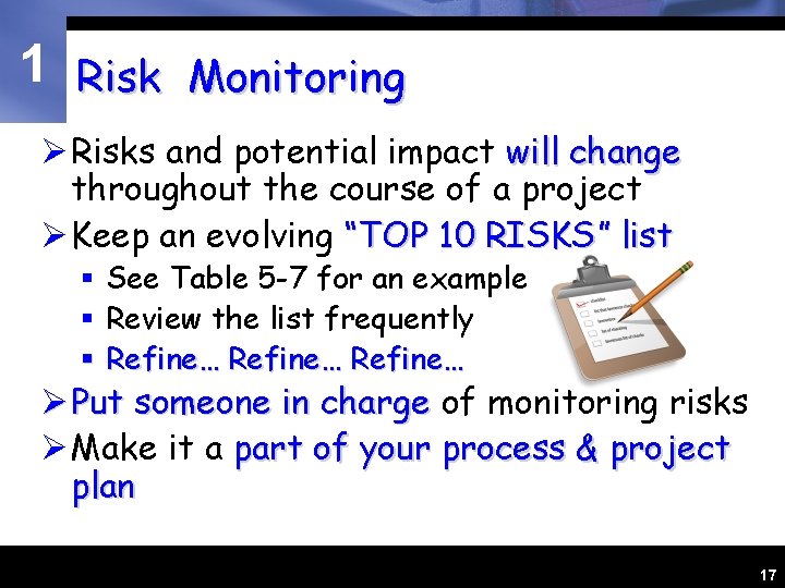 1 Risk Monitoring Ø Risks and potential impact will change throughout the course of