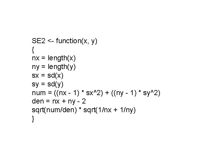 SE 2 <- function(x, y) { nx = length(x) ny = length(y) sx =