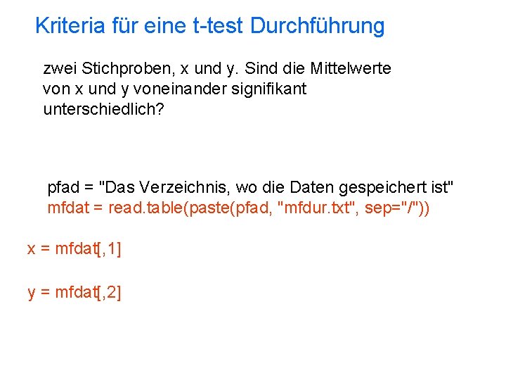 Kriteria für eine t-test Durchführung zwei Stichproben, x und y. Sind die Mittelwerte von