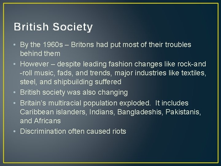 British Society • By the 1960 s – Britons had put most of their British Society • By the 1960 s – Britons had put most of their