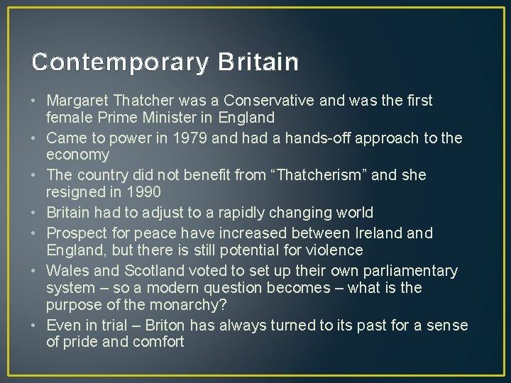 Contemporary Britain • Margaret Thatcher was a Conservative and was the first female Prime Contemporary Britain • Margaret Thatcher was a Conservative and was the first female Prime