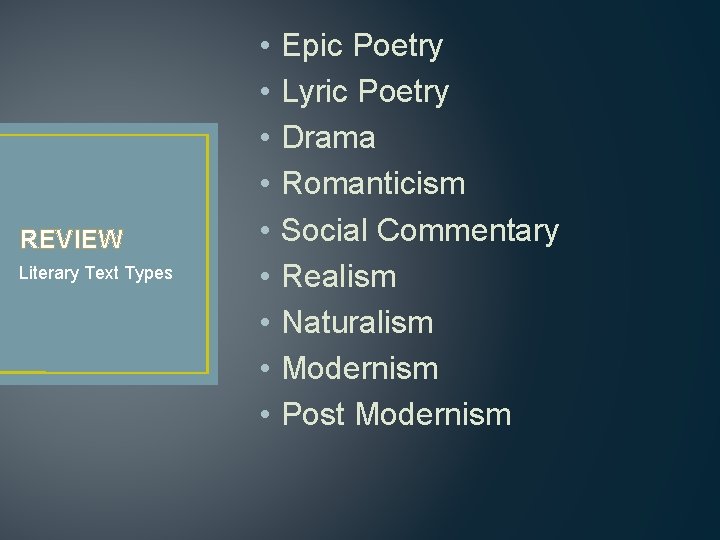 REVIEW Literary Text Types • • • Epic Poetry Lyric Poetry Drama Romanticism Social REVIEW Literary Text Types • • • Epic Poetry Lyric Poetry Drama Romanticism Social