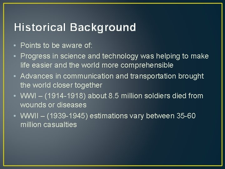 Historical Background • Points to be aware of: • Progress in science and technology Historical Background • Points to be aware of: • Progress in science and technology
