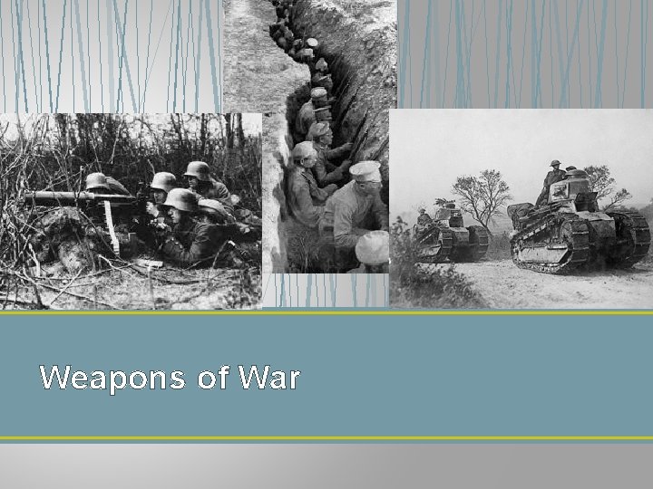 Weapons of War Weapons of War