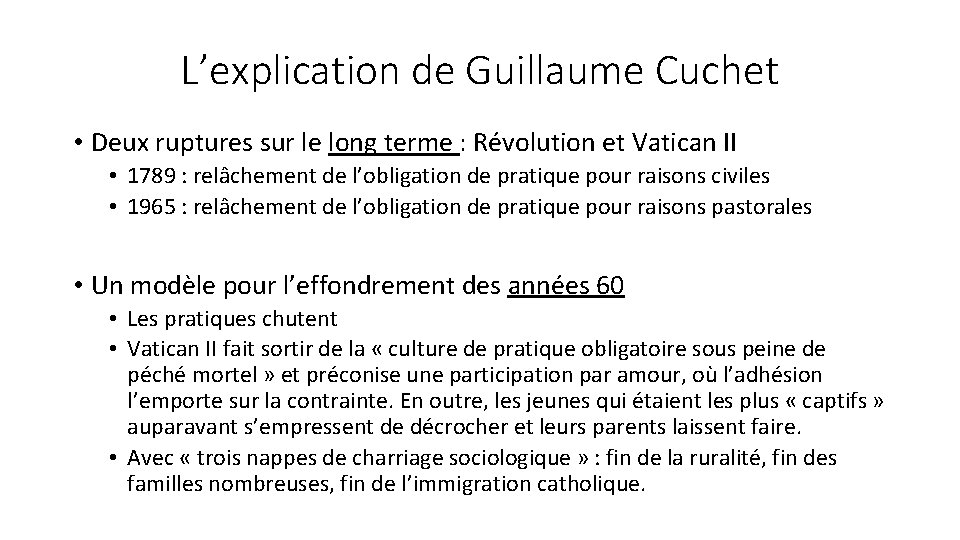 L’explication de Guillaume Cuchet • Deux ruptures sur le long terme : Révolution et