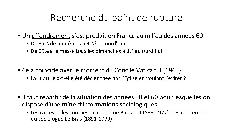 Recherche du point de rupture • Un effondrement s’est produit en France au milieu
