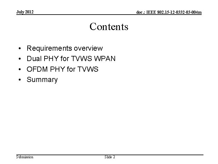 July 2012 doc. : IEEE 802. 15 -12 -0332 -03 -004 m Contents •