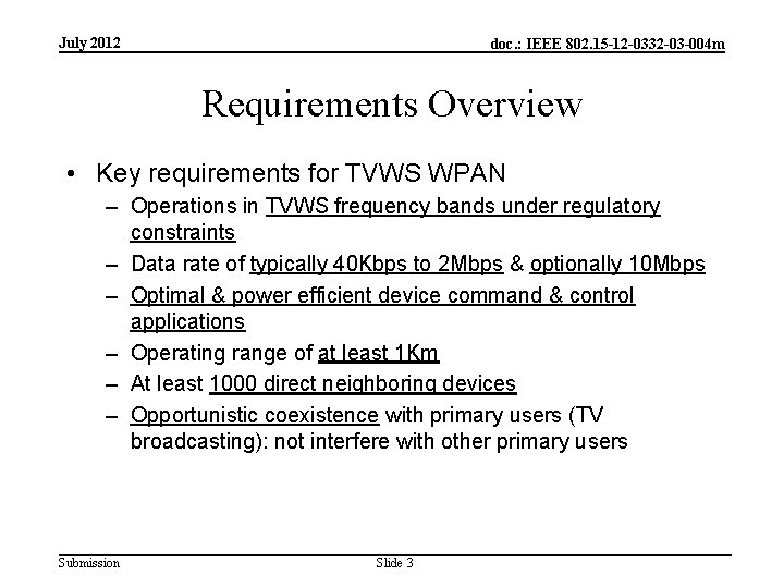 July 2012 doc. : IEEE 802. 15 -12 -0332 -03 -004 m Requirements Overview