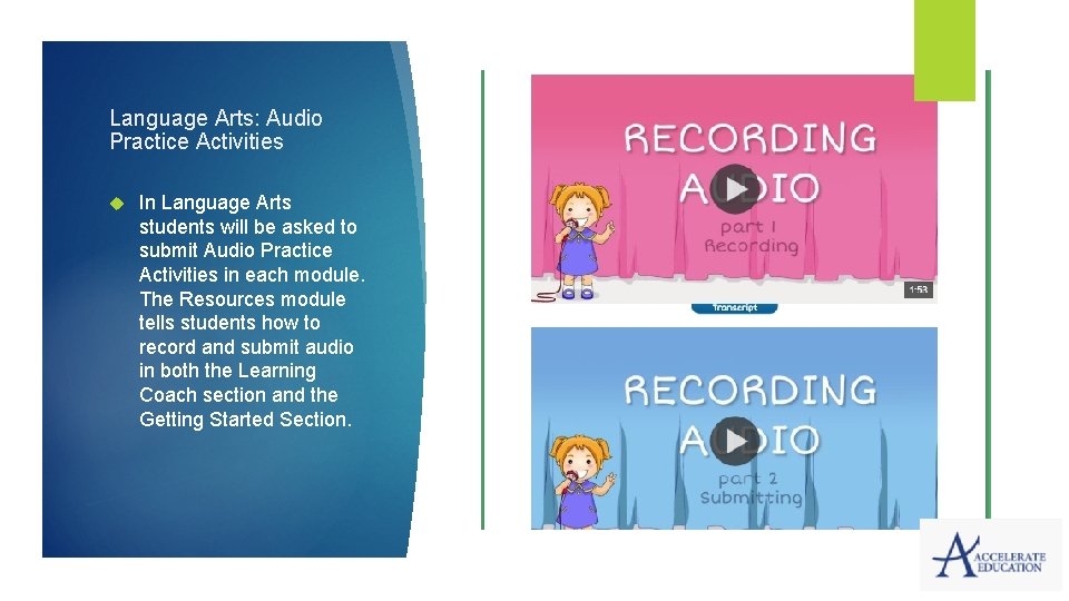 Language Arts: Audio Practice Activities In Language Arts students will be asked to submit Language Arts: Audio Practice Activities In Language Arts students will be asked to submit