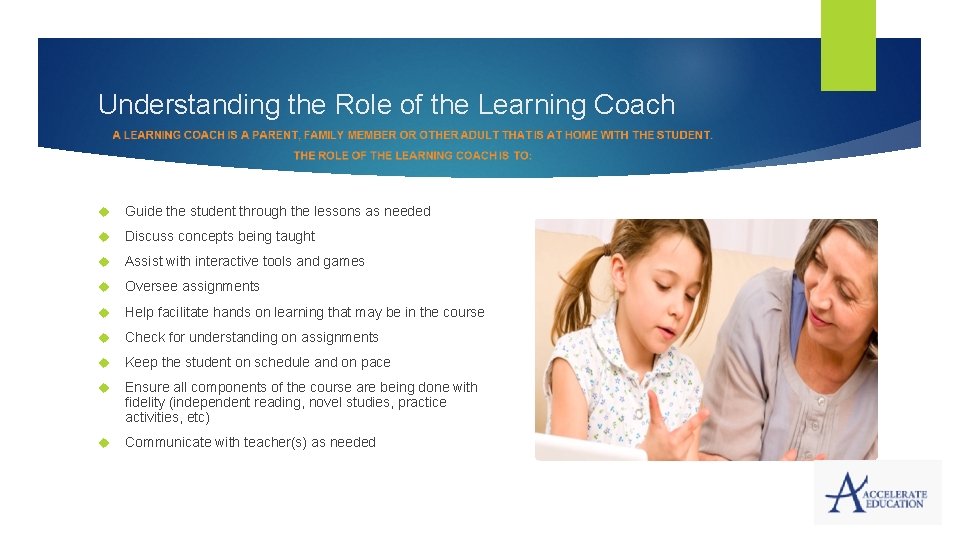 Understanding the Role of the Learning Coach Guide the student through the lessons as Understanding the Role of the Learning Coach Guide the student through the lessons as
