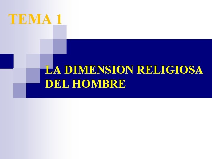 TEMA 1 LA DIMENSION RELIGIOSA DEL HOMBRE 