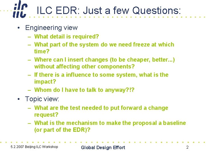 ILC EDR: Just a few Questions: • Engineering view – What detail is required?