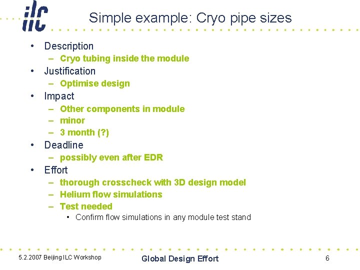 Simple example: Cryo pipe sizes • Description – Cryo tubing inside the module •