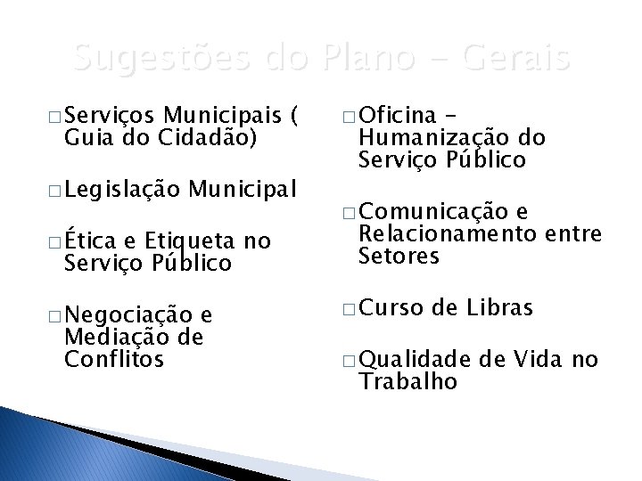 Sugestões do Plano - Gerais � Serviços Municipais ( Guia do Cidadão) � Legislação