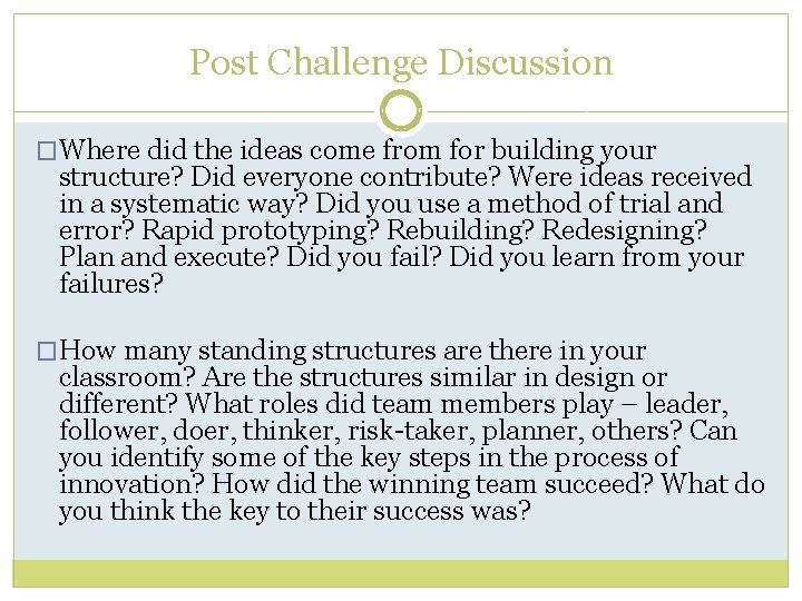 Post Challenge Discussion �Where did the ideas come from for building your structure? Did