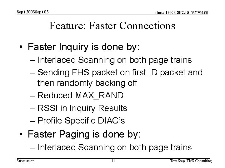 Sept 2003 Sept 03 doc. : IEEE 802. 15 -03/0394 -00 Feature: Faster Connections