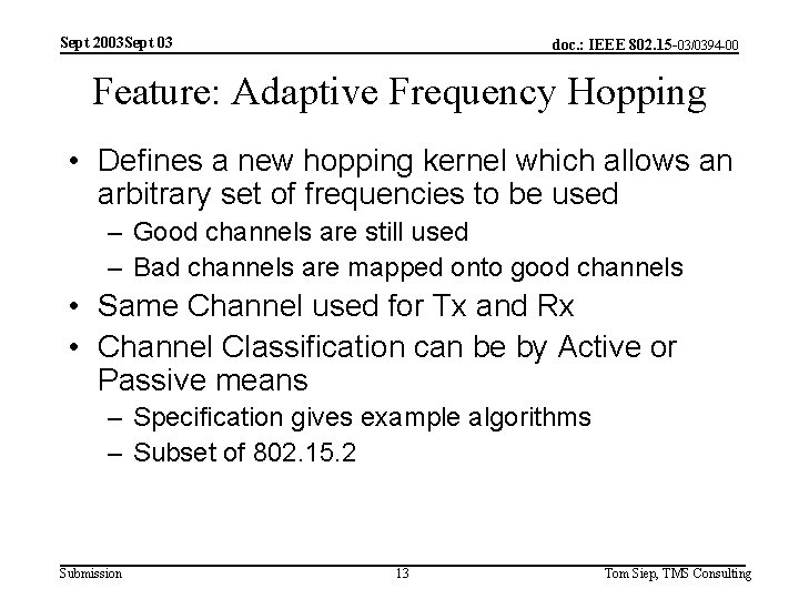 Sept 2003 Sept 03 doc. : IEEE 802. 15 -03/0394 -00 Feature: Adaptive Frequency